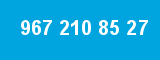 967 210 85 27 967 210 85 27